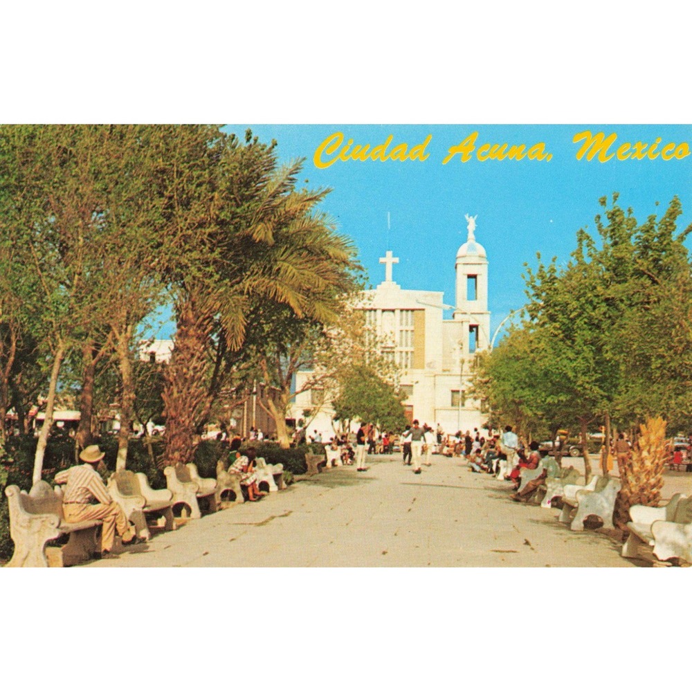 Vintage Ciudad Acuna Mexico Postcard Iglesia de Guadalupe Plaza Benjamin Canales